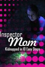 Watch Inspector Mom Kidnapped in Ten Easy Steps 0123movies