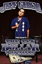 Watch Jeff Garcia: Ten Dollar Ticket 0123movies