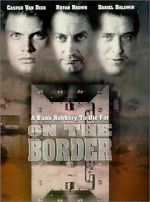 Watch On the Border 0123movies