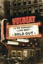Watch Volbeat Live: Sold Out! 0123movies