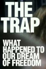 Watch The Trap What Happened to Our Dream of Freedom 0123movies