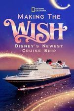 Watch Making The Disney Wish: Disney’s Newest Cruise Ship 0123movies