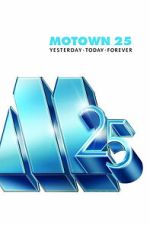 Watch Motown 25: Yesterday, Today, Forever 0123movies