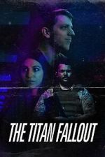 Watch The Titan Fallout 0123movies