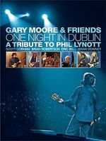 Watch Gary Moore & Friends: One Night in Dublin - A Tribute to Phil Lynott 0123movies