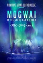 Watch Mogwai: If the Stars Had a Sound 0123movies