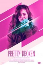 Watch Pretty Broken 0123movies