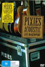 Watch Pixies  Acoustic Live in Newport 0123movies