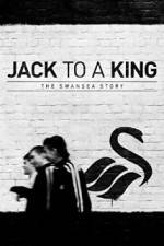 Watch Jack to a King - The Swansea Story 0123movies