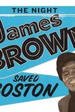Watch The Night James Brown Saved Boston 0123movies