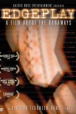 Watch Edgeplay A Film About The Runaways 0123movies