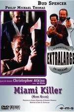 Watch Extralarge: Miami Killer 0123movies
