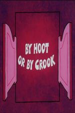Watch By Hoot or By Crook 0123movies