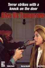Watch Give Us Tomorrow 0123movies