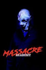 Watch Massacre Academy 0123movies