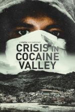 Watch Crisis in Cocaine Valley 0123movies