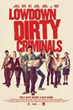 Watch Lowdown Dirty Criminals 0123movies
