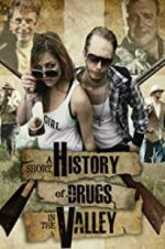 Watch A Short History of Drugs in the Valley 0123movies