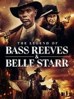 Watch The Legend of Bass Reeves and Belle Starr 0123movies