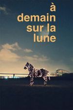 Watch À demain sur la Lune 0123movies