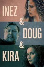 Watch Inez & Doug & Kira 0123movies