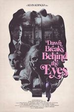 Watch Dawn Breaks Behind the Eyes 0123movies