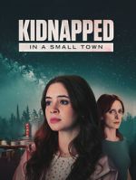 Watch Kidnapped in a Small Town 0123movies