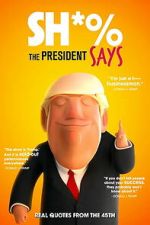 Watch Sh*% the President Says 0123movies