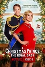 Watch A Christmas Prince: The Royal Baby 0123movies