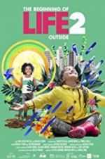 Watch The Beginning of Life 2: Outside 0123movies