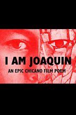Watch I Am Joaquin 0123movies