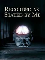 Watch Recorded as Stated by Me 0123movies