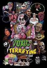 Watch Uncle Sleazo\'s Toxic and Terrifying T.V. Hour 0123movies