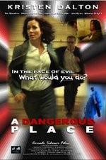 Watch A Dangerous Place 0123movies