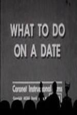 Watch What to Do on a Date 0123movies