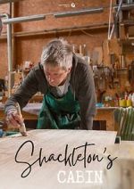 Watch Shackletons Cabin 0123movies