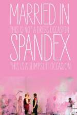Watch Married in Spandex 0123movies