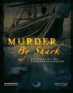 Watch Murder by Shark: Mysteries of the Birkenhead Disaster 0123movies