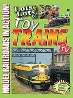 Watch Lots & Lots of Toy Trains: Model Railroading Action! 0123movies
