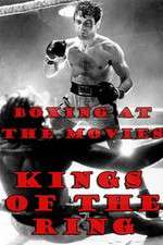 Watch Boxing at the Movies: Kings of the Ring 0123movies