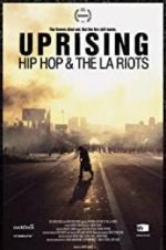 Watch Uprising: Hip Hop and the LA Riots 0123movies