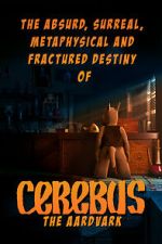 Watch The Absurd, Surreal, Metaphysical and Fractured Destiny of Cerebus the Aardvark 0123movies