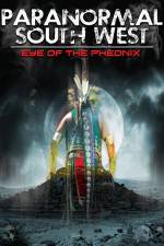 Watch Paranormal South West: Eye Of The Phoenix 0123movies