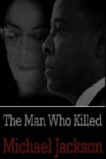 Watch The Man Who Killed Michael Jackson 0123movies