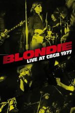 Watch Blondie: Live at CBGB 1977 0123movies