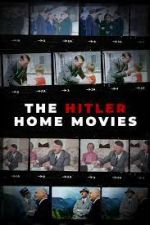 Watch The Hitler Home Movies 0123movies