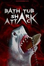 Watch Bathtub Shark Attack 0123movies