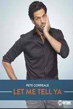 Watch Pete Correale: Let Me Tell Ya 0123movies