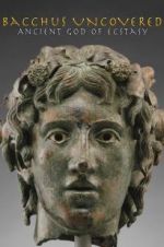 Watch Bacchus Uncovered: Ancient God of Ecstasy 0123movies