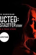Watch Abducted: The Mary Stauffer Story 0123movies